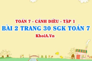 Bài 2 trang 30 SGK Toán 7 tập 1 Cánh Diều